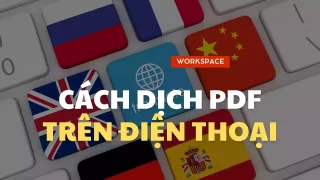 Cách dịch file PDF trên điện thoại 1