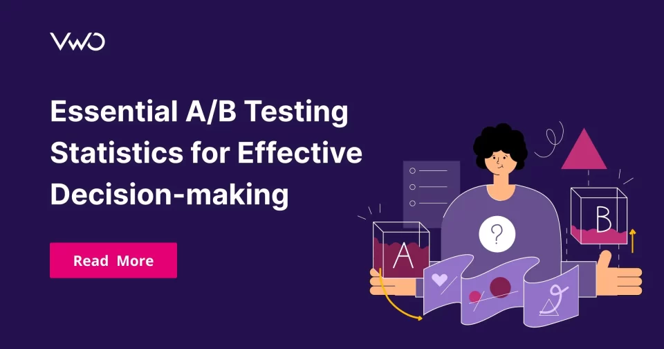 Thống kê A/B Testing cần thiết để ra quyết định hiệu quả