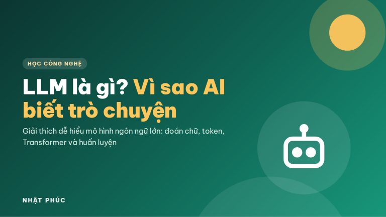 LLM là gì? Mô hình ngôn ngữ lớn hoạt động như thế nào?